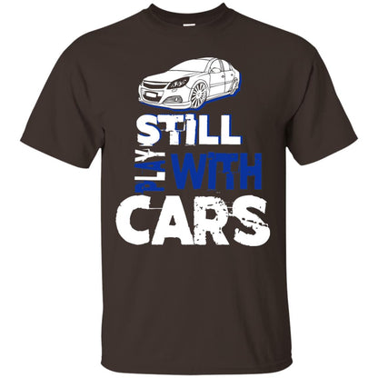 Still Play With Cars Funny Racing Driving T-shirt Dark Chocolate
