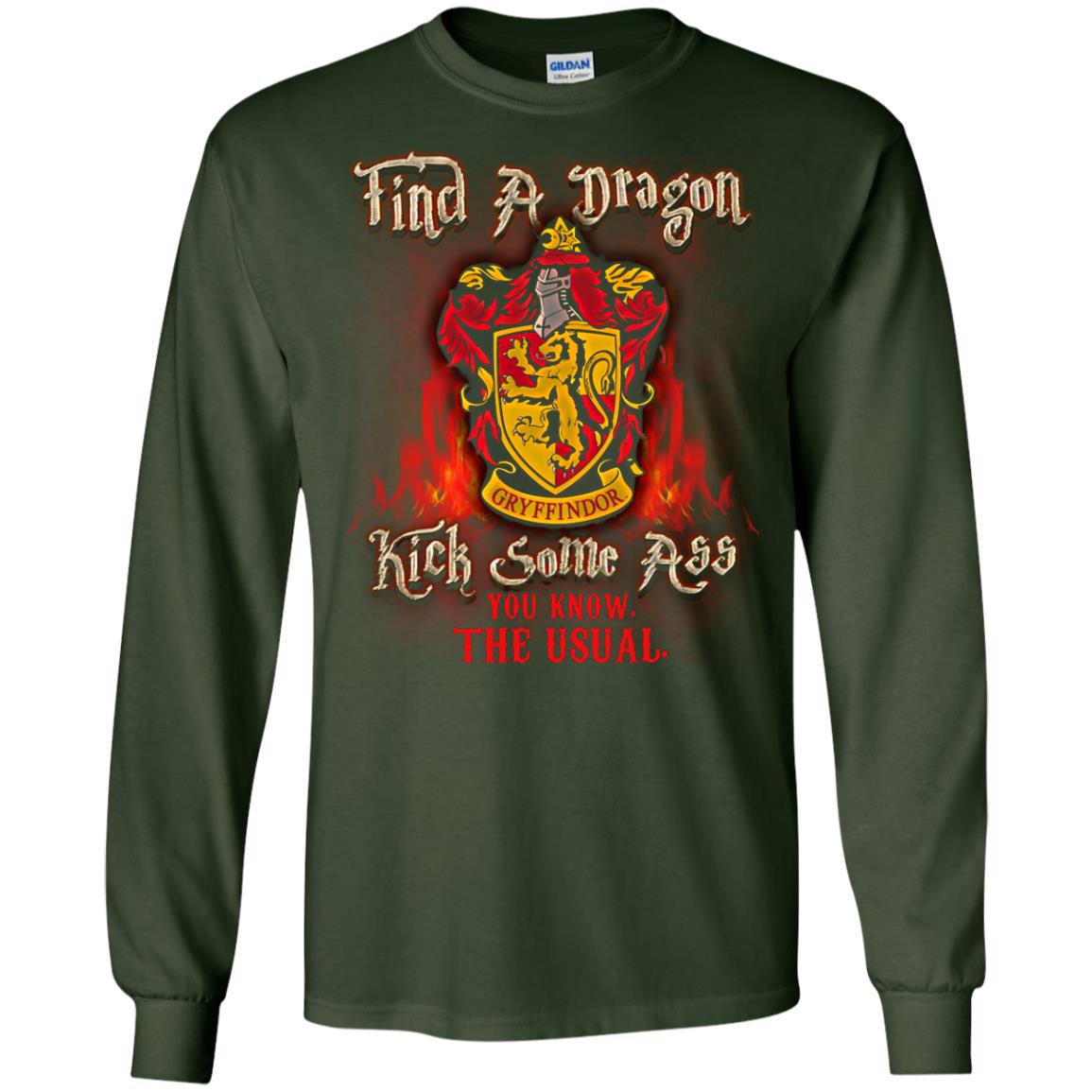 Find A Dragon Kick Some Ass You Know The Usual Gryffindor House Harry Potter ShirtG240 Gildan LS Ultra Cotton T-Shirt