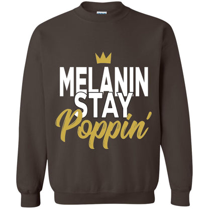 Melanin Stay Poppin Melanin Rich Drippin Melanin T-shirt Dark Chocolate
