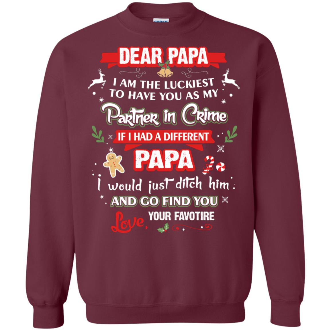 Dear Papa, I Am The Luckiest To Have You As My Partner In Crime If I Had A Different Papai Would Just Ditch He And Go Find You Love Your Favorite Maroon