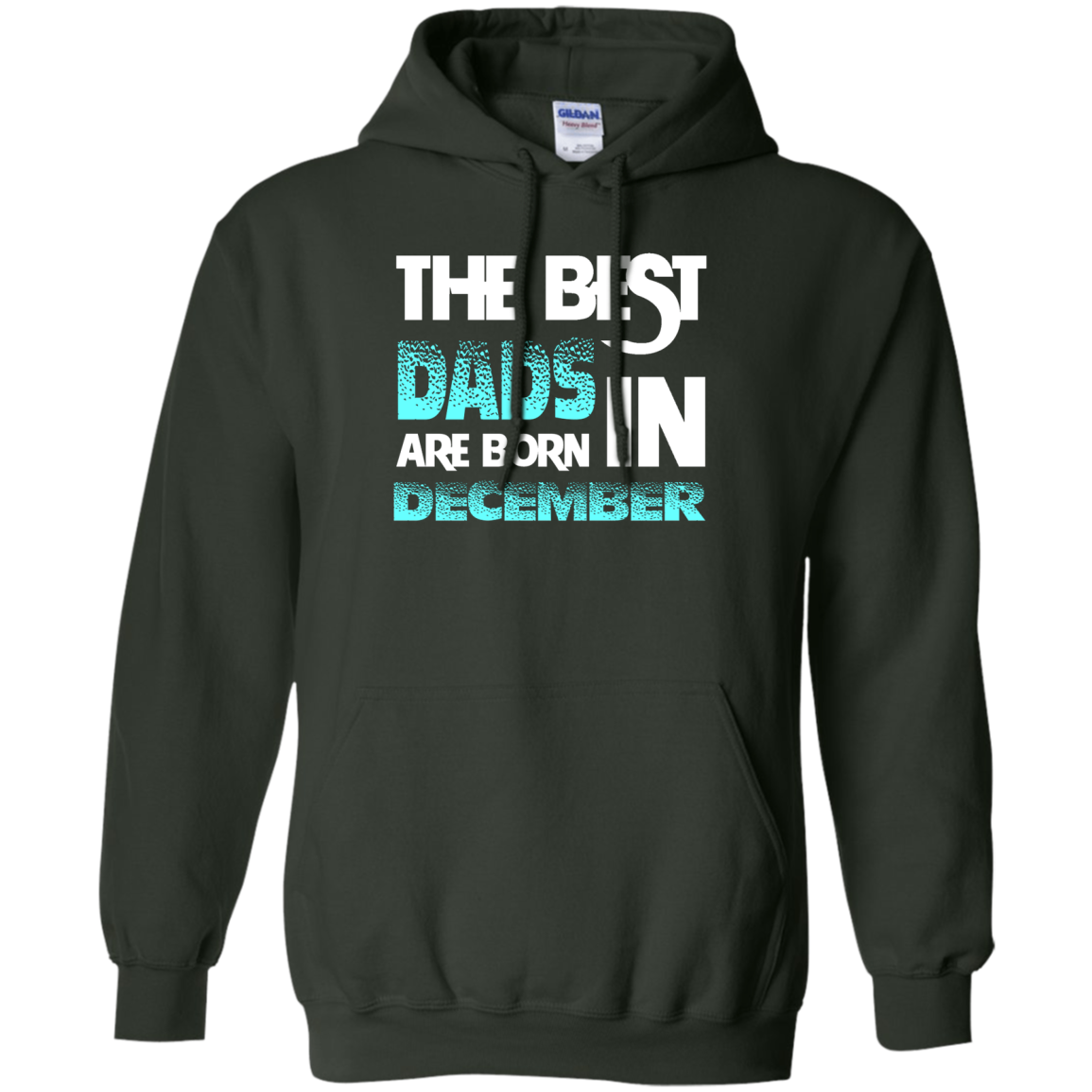 Daddy T-shirt The Best Dads Are Born In December Forest Green