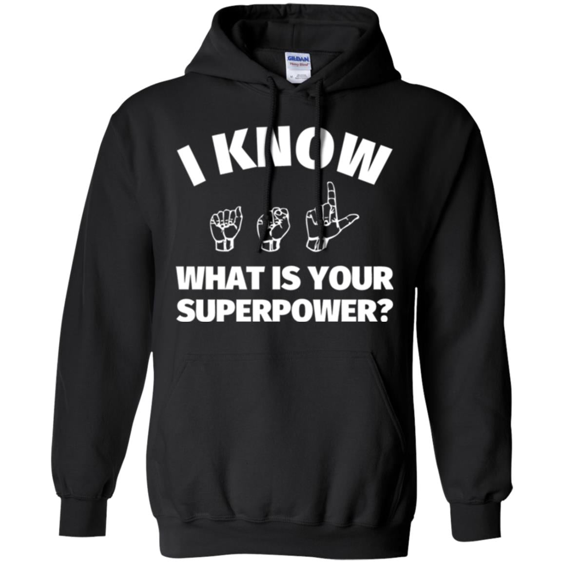 American Sign Language T-shirt I Know What Is Your Supperpower Black