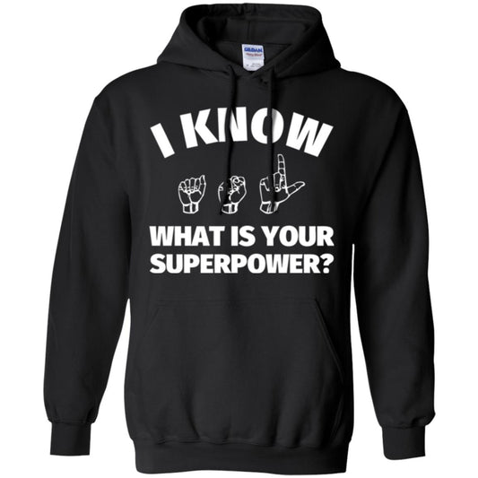 American Sign Language T-shirt I Know What Is Your Supperpower Black
