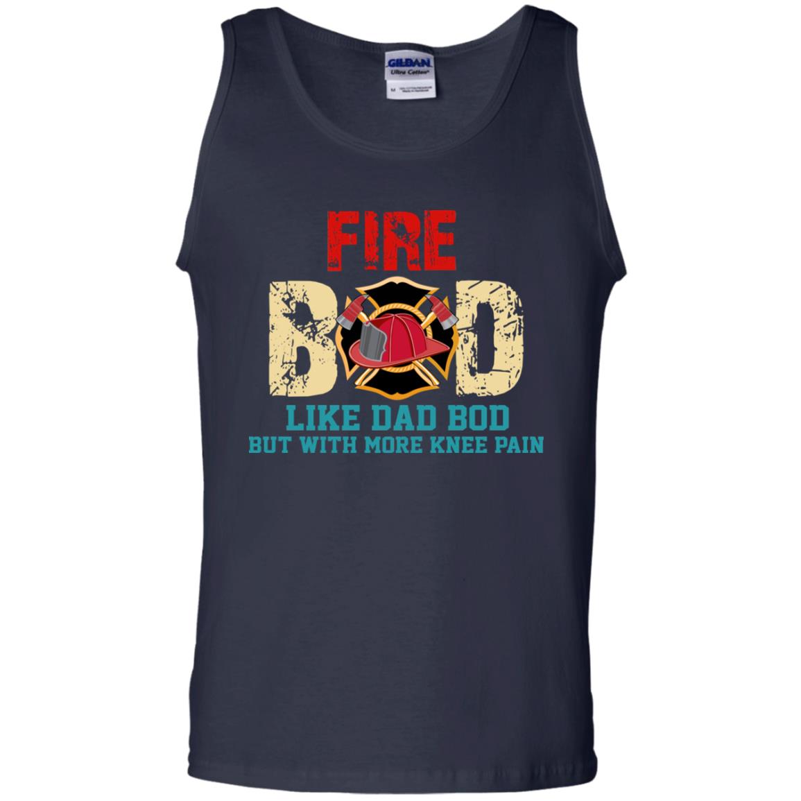 Fire Bod Like Dad Bod But With More Knee Pain Shirt Navy