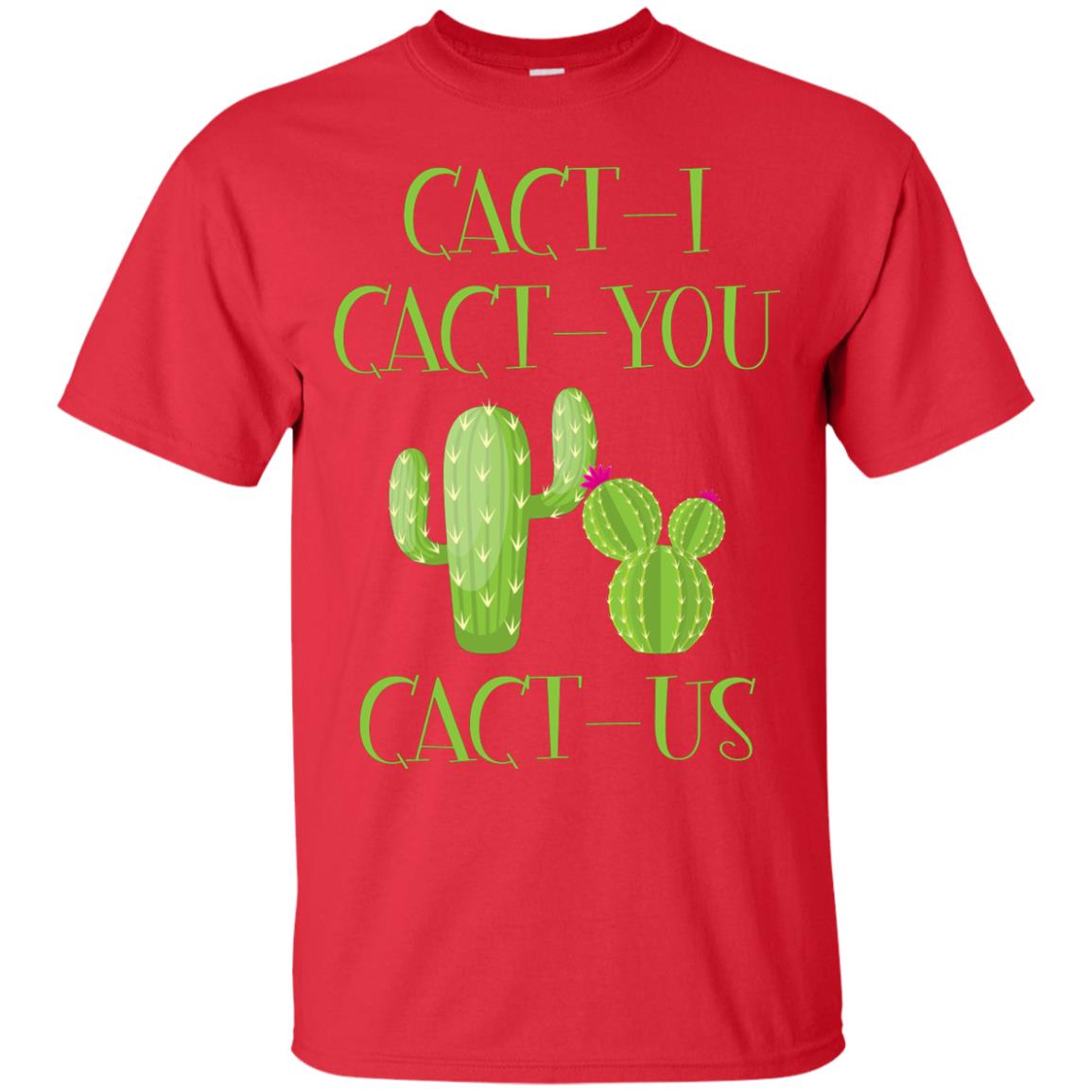 Cact I Cact You Cact Us Funny Cactus Lover Shirt Red
