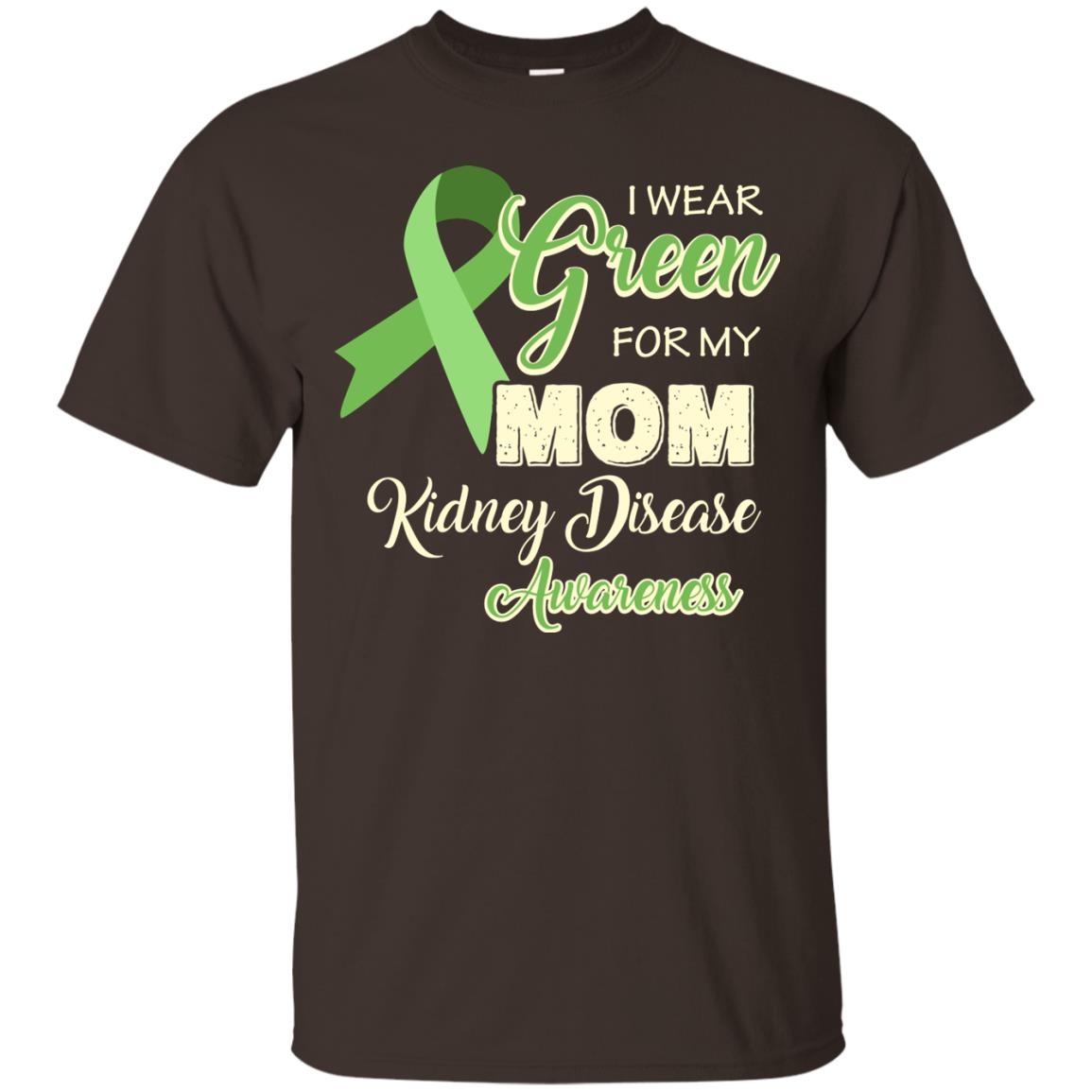 Kidney Disease Awareness T-shirt I Wear Green For My Kidney Disease Awareness Dark Chocolate