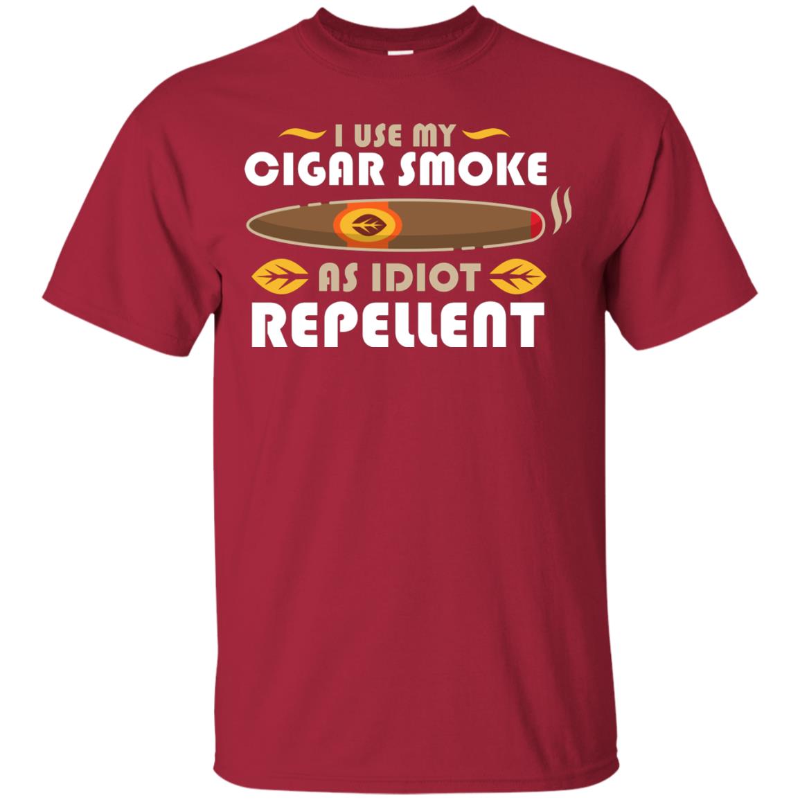 I Use My Cigar Smoke As Idiot Repellent T-shirt Cardinal