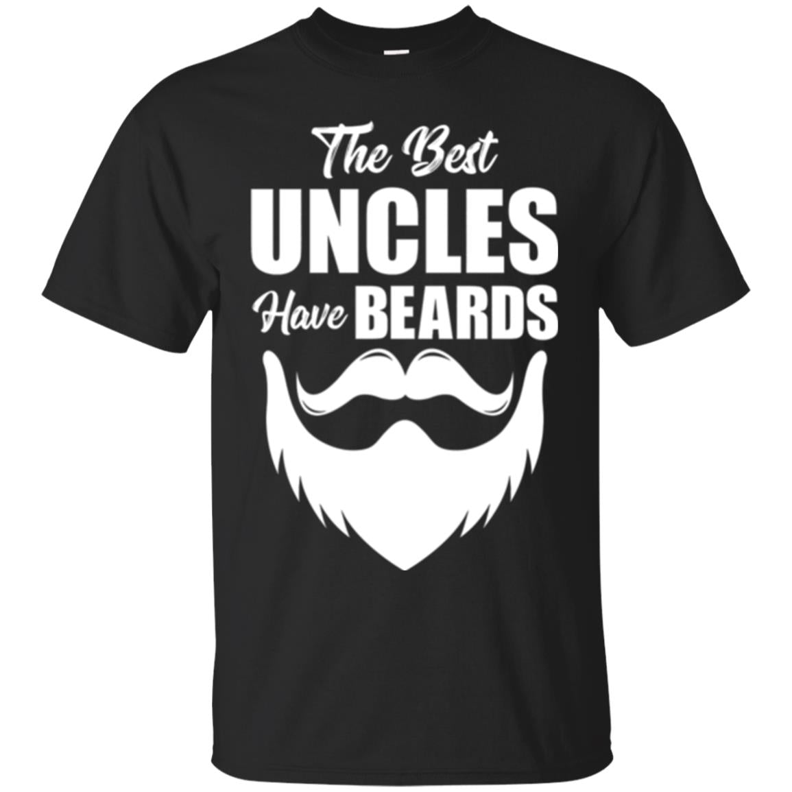 The Best Uncles Have Beards T-shirt Funny Uncle Black