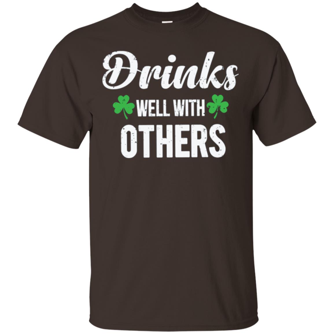 Drinks Well With Others St. Patrick_s Day T-shirt Dark Chocolate