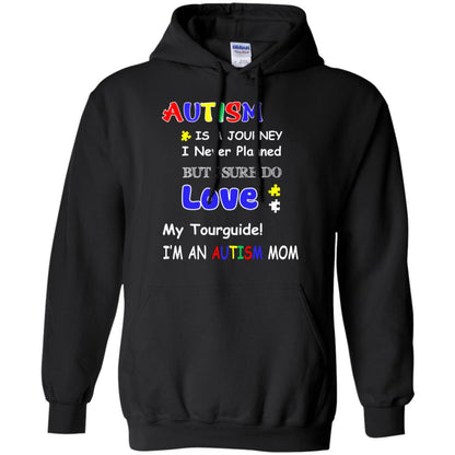Autism Is A Journey I Never Planned But I Sure Do Love My Tourguide Im An Autism Mom Shirt Black
