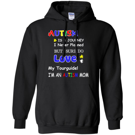 Autism Is A Journey I Never Planned But I Sure Do Love My Tourguide Im An Autism Mom Shirt Black