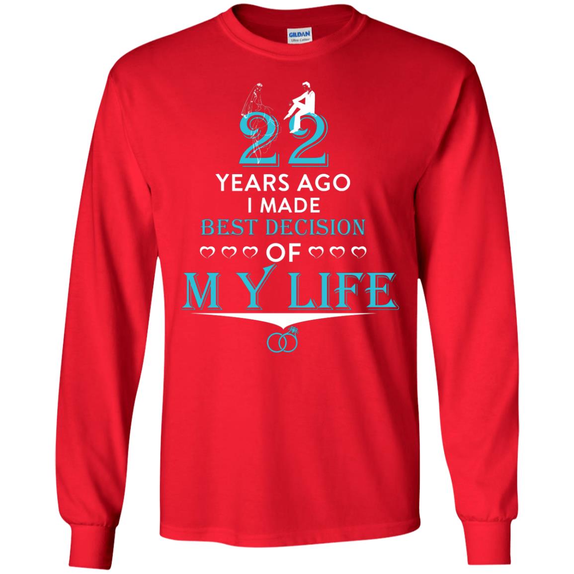 Marriage T-shirt 22 Years Ago I Made Best Decision Of My Life Red