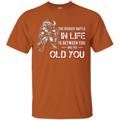 The Biggest Battle In Life Is Between You And The Old You Shirt Texas Orange