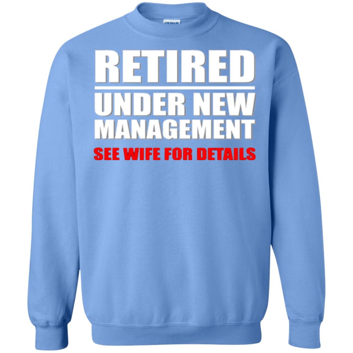 Funny Retirement T-shirt Retired Under New Management Carolina Blue