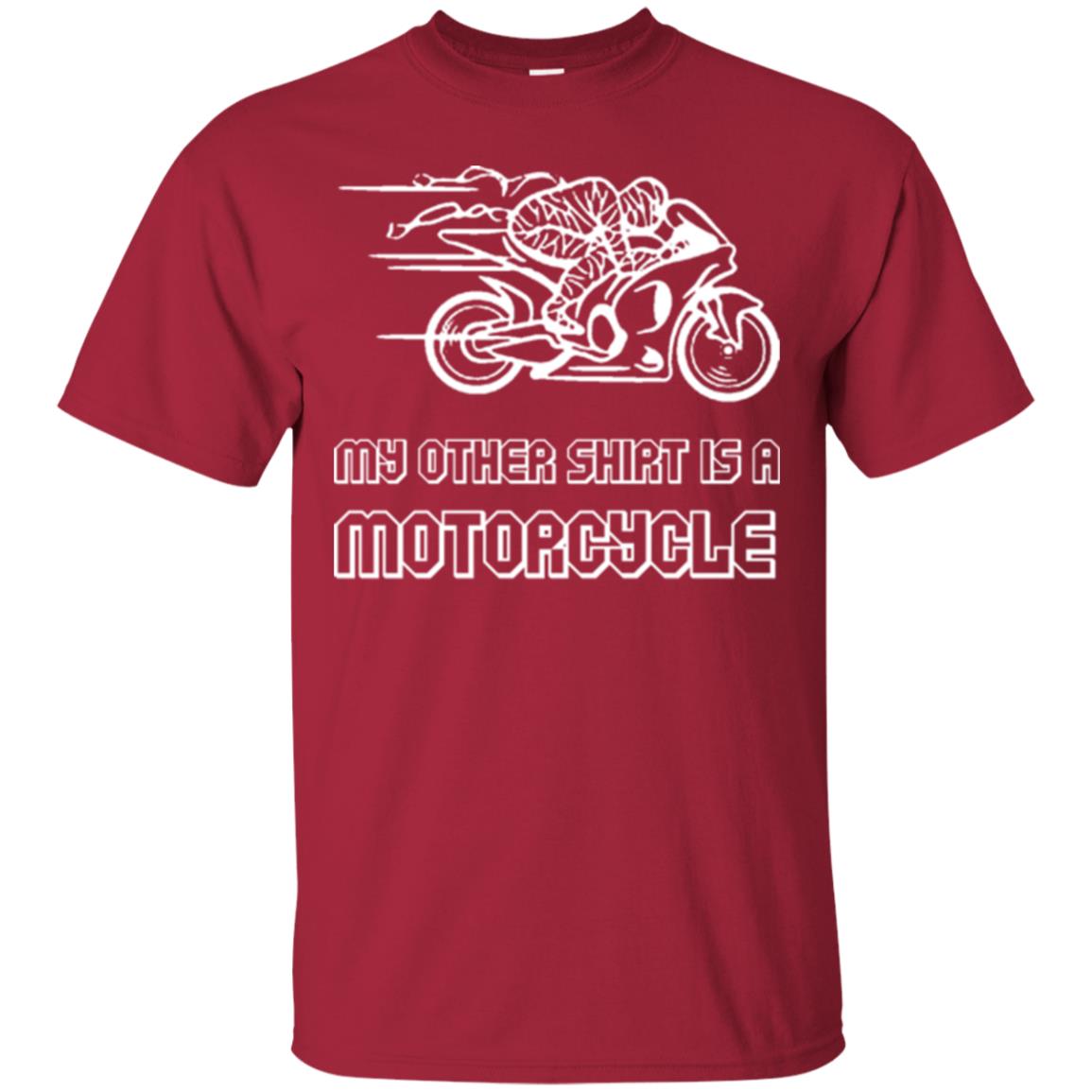 My Other Shirt Is A Motorcycle T-shirt Cardinal