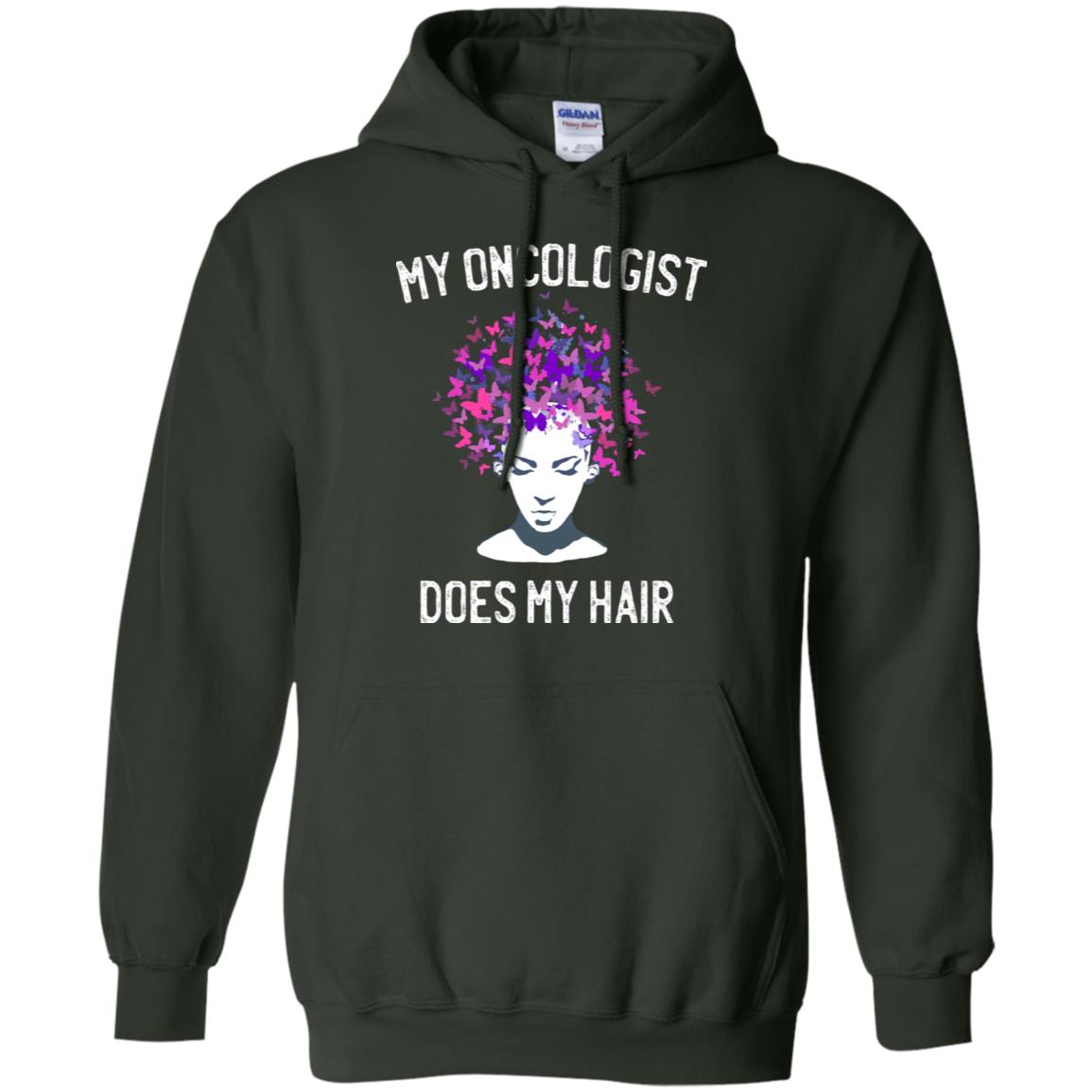My Oncologist Does My Hair Breast Cancer Awareness Shirt Forest Green
