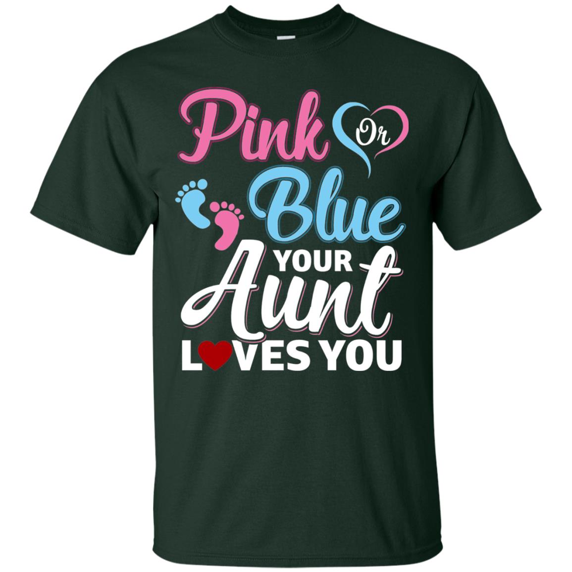 Pink Or Blue Your Aunt Loves You Family T-shirt Forest