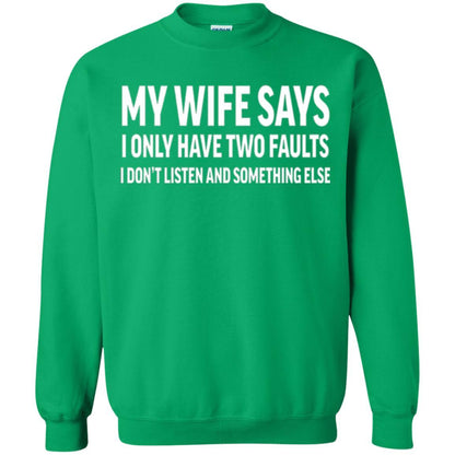 Husband T-shirt My Wife Says I Only Have Two Faults Irish Green
