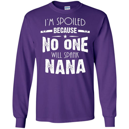 Family T-shirt I'm Spoiled Because No One Will Spank Nana Purple
