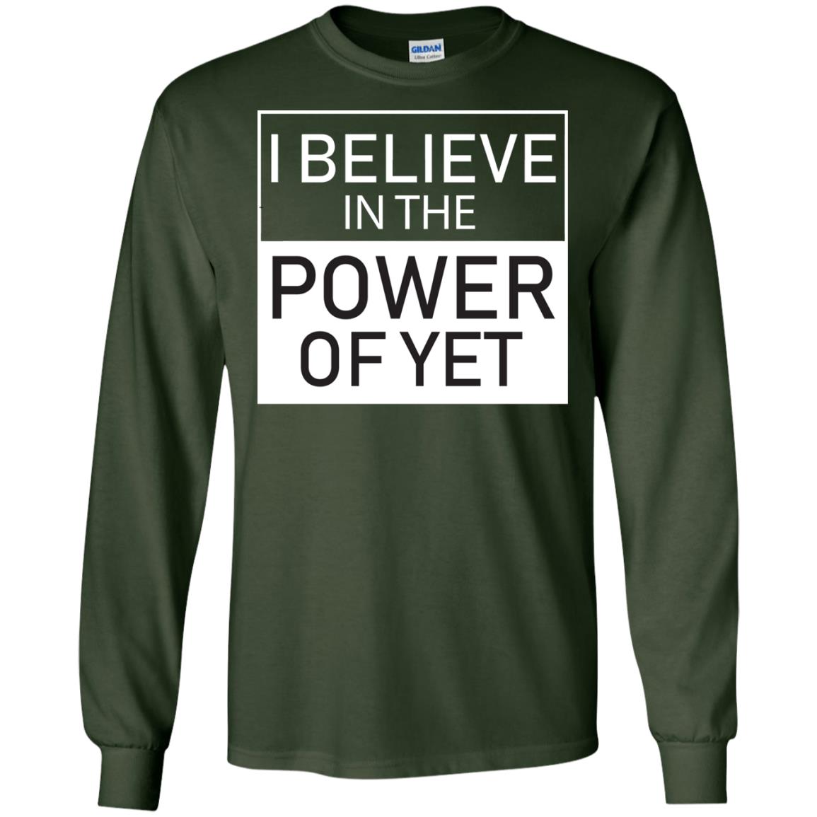 I Believe In The Power Of Yet T-shirt Forest Green
