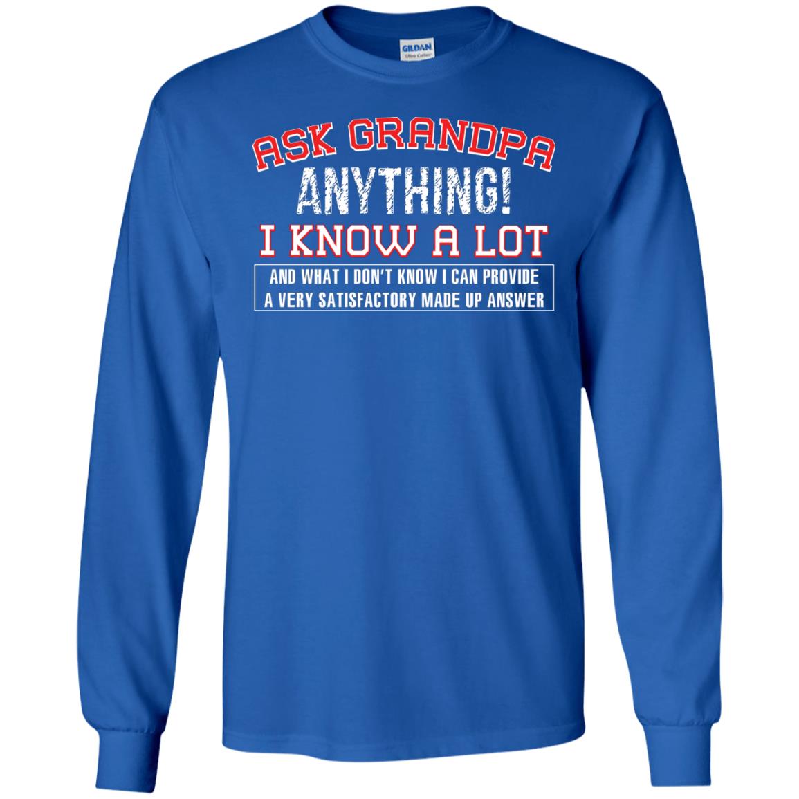 Ask Grandpa Anything I Know A Lot Funny Saying Gift Shirt For Papa Royal