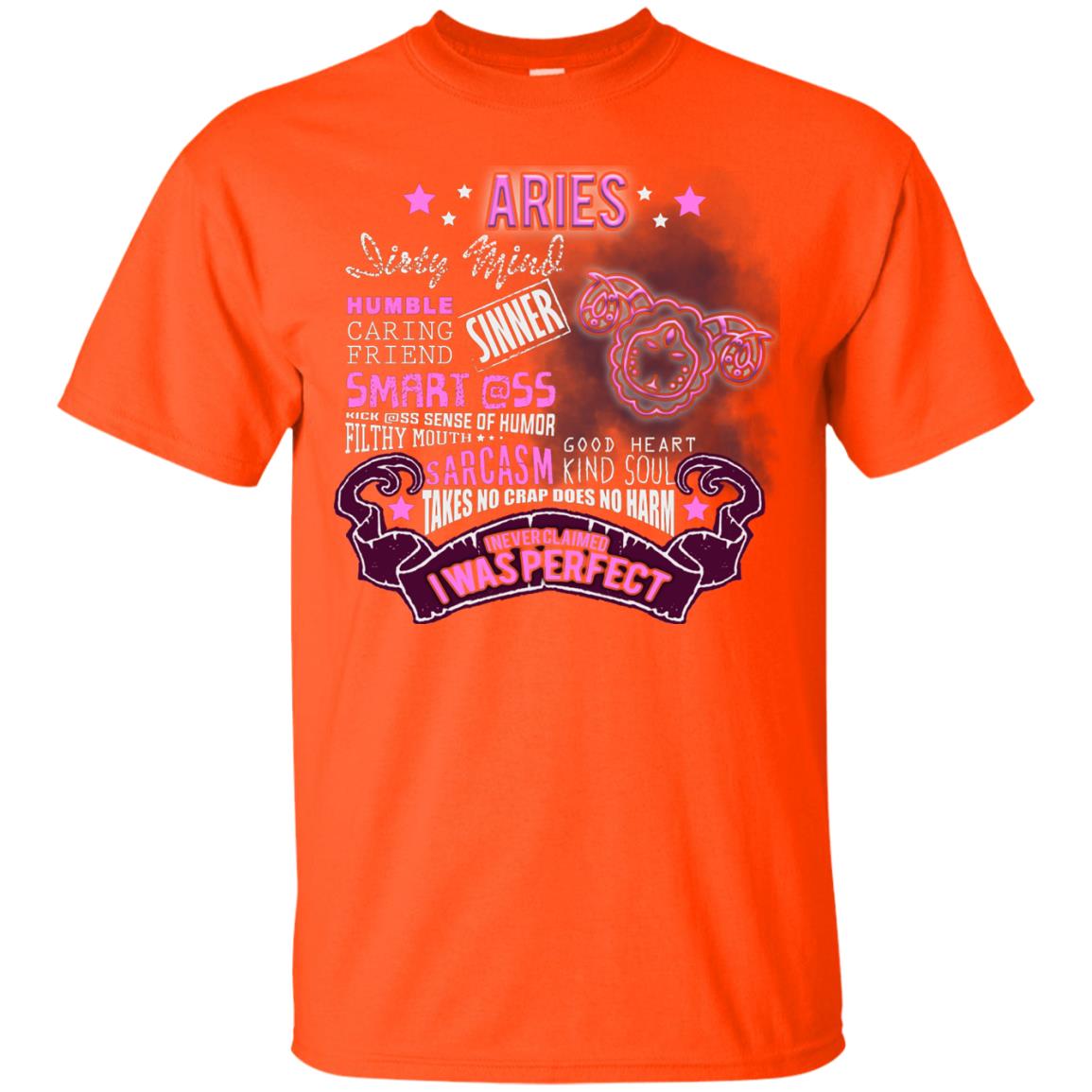 Dirty Mind Humble Caring Friend Filthy Sinner Mouth Good Heart Kind I Never Clamed I Was Perfect Aries Birthday Orange
