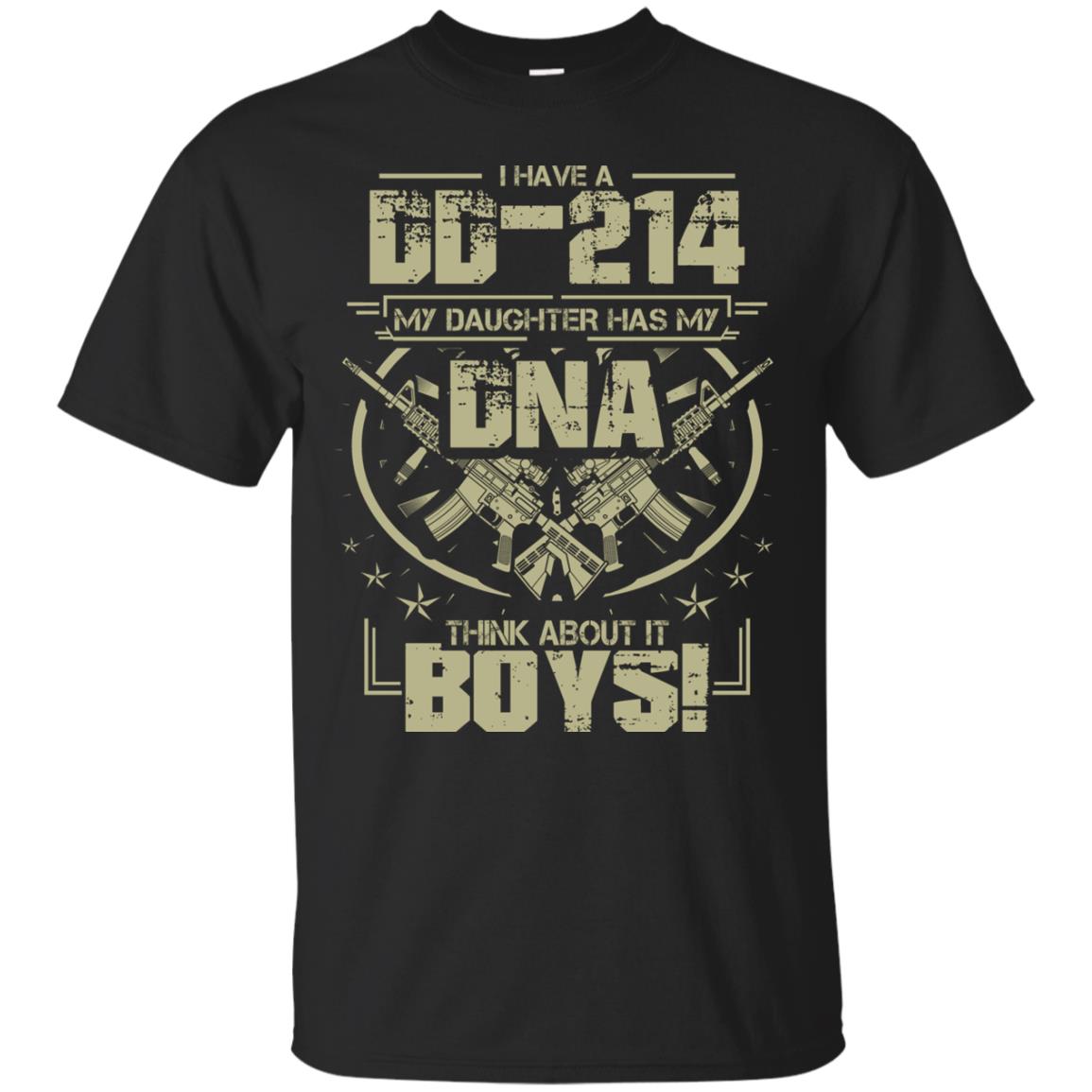 I Have A Dd-214 My Daughter Has My Dna Think About It Boys Daddy Shirt Black