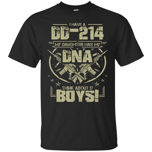 I Have A Dd-214 My Daughter Has My Dna Think About It Boys Daddy Shirt Black