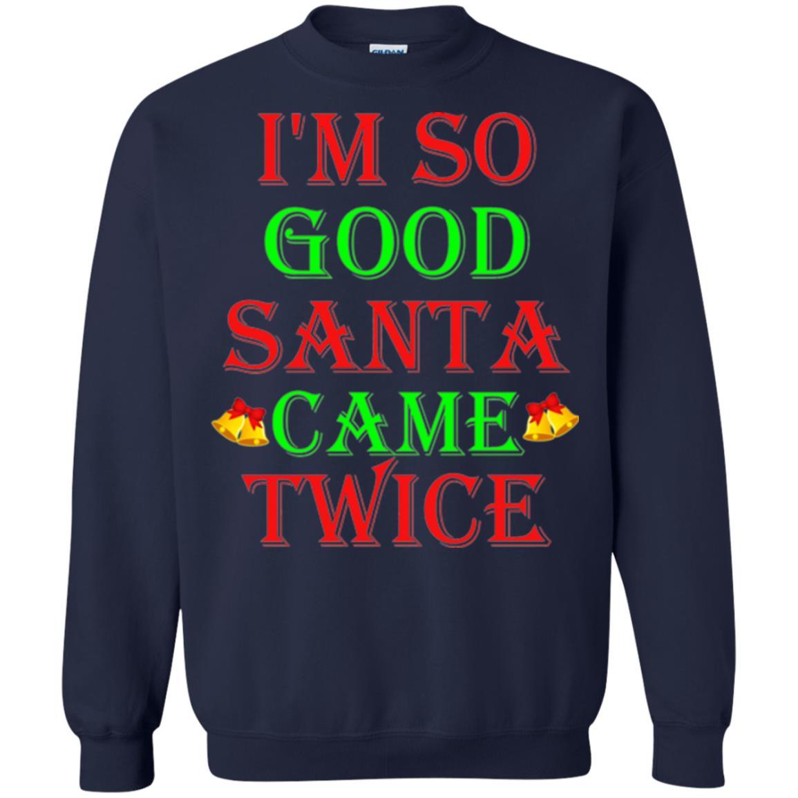 Christmas T-shirt I'm So Good Santa Came Twice Navy