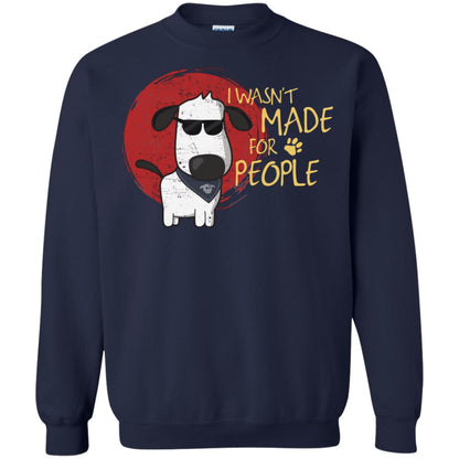 I Wasnt Made For People Dog Quote Shirt Navy
