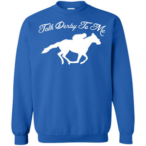 Talk Derby To Me Kentucky Derby Horse Race Shirt