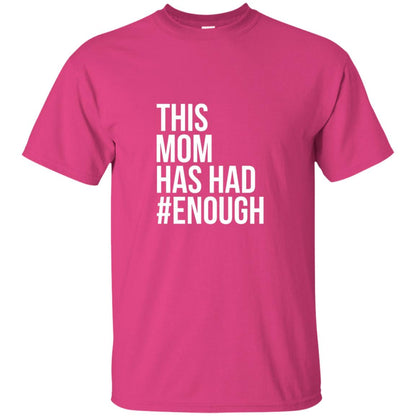 This Mom Has Had #enough National School Walkout T-shirt Heliconia