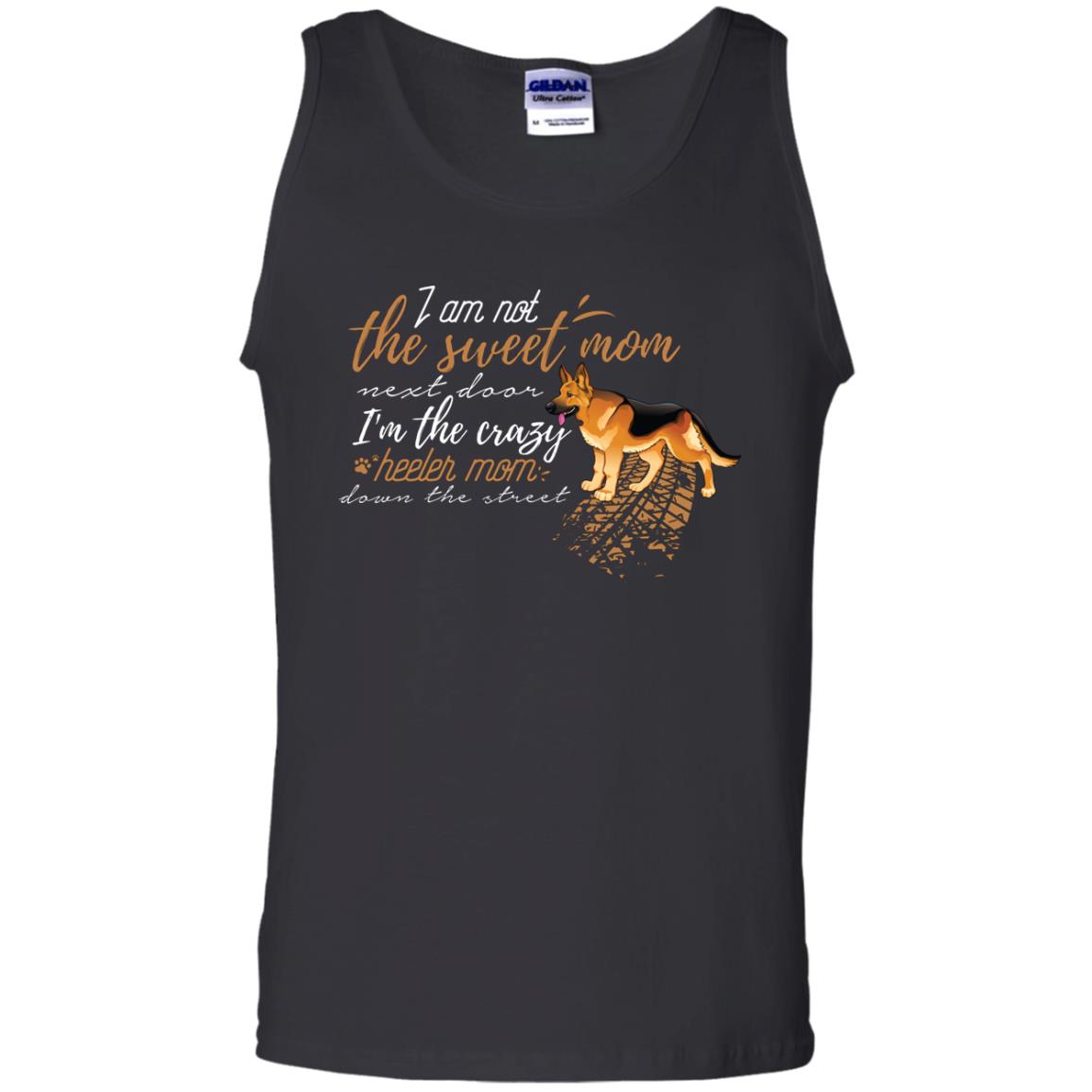 I'm Not The Sweet Mom Next Door I’m The Crazy Heeler Mom Down The Street Shirt Black