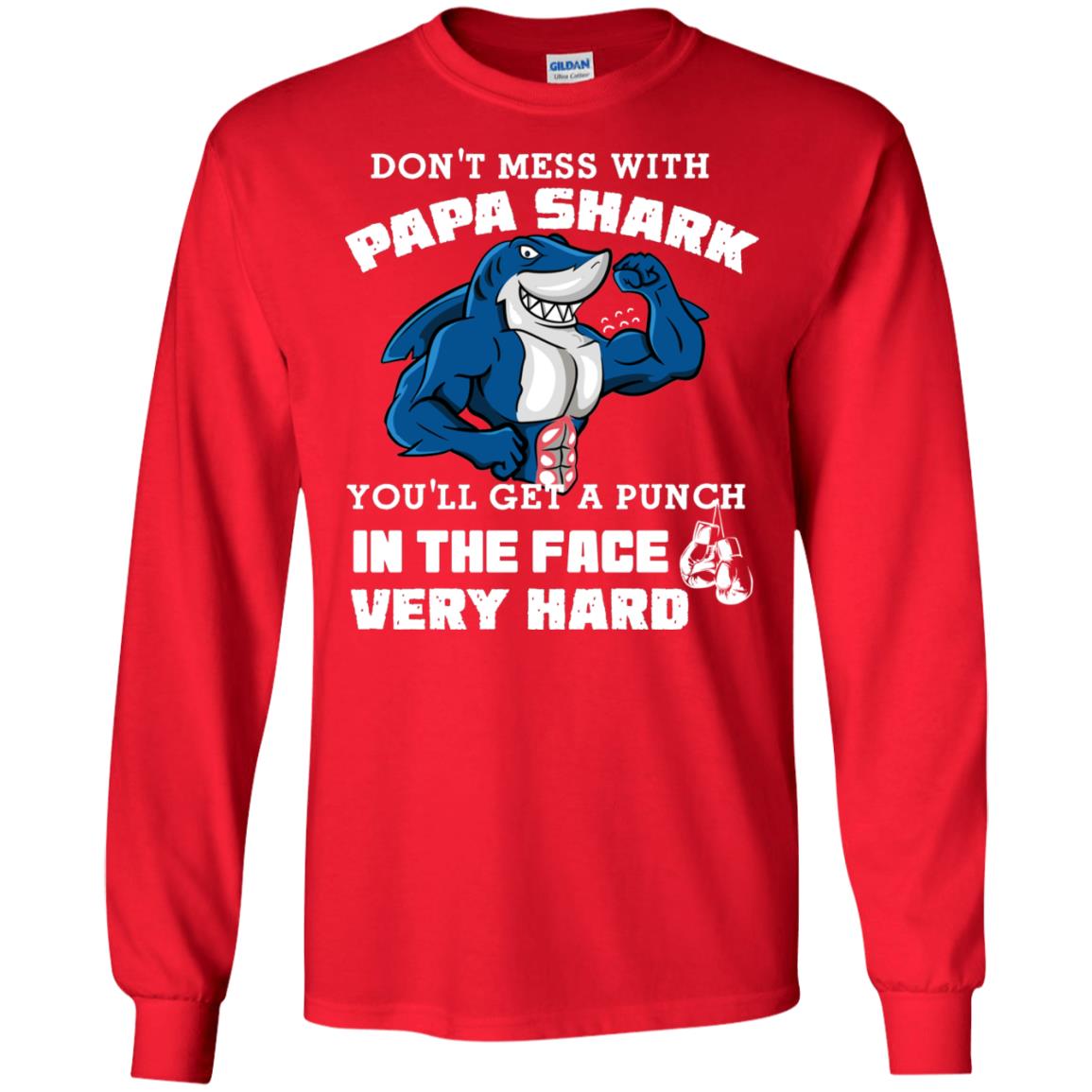 Don't Mess With Papa Shark You'll Get A Punch In The Face Very Hard Family Shark Shirt Red