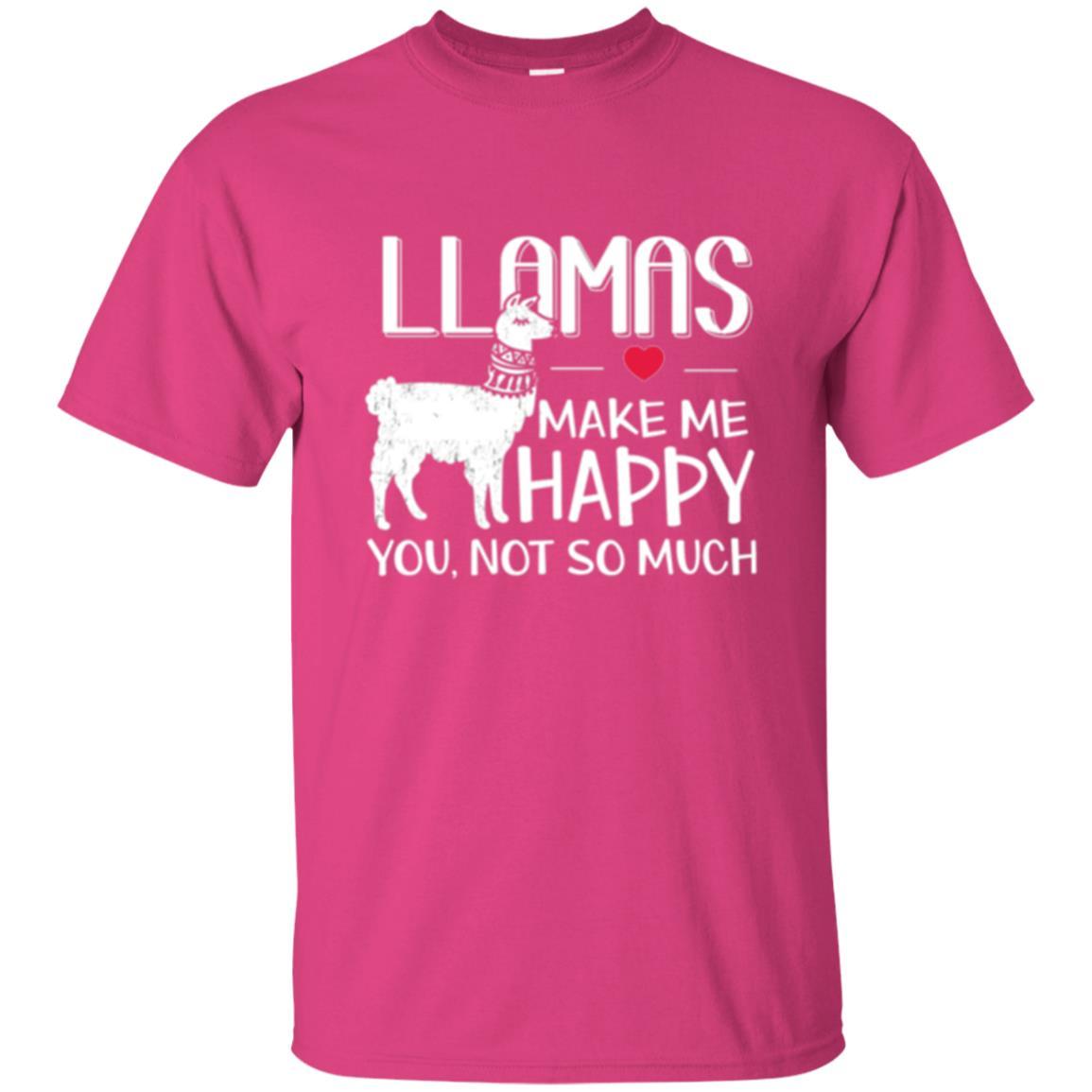 Llamas Make Me Happy You Not So Much T-shirt Heliconia
