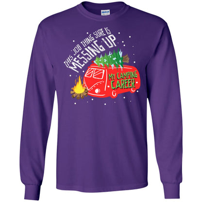 This Job Thing Sure Is Messing Up My Camping Career Shirt Purple