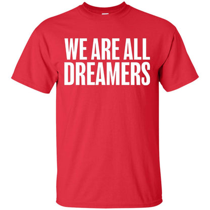 Support Daca Anti Trump T-shirt We Are All Dreamers Red