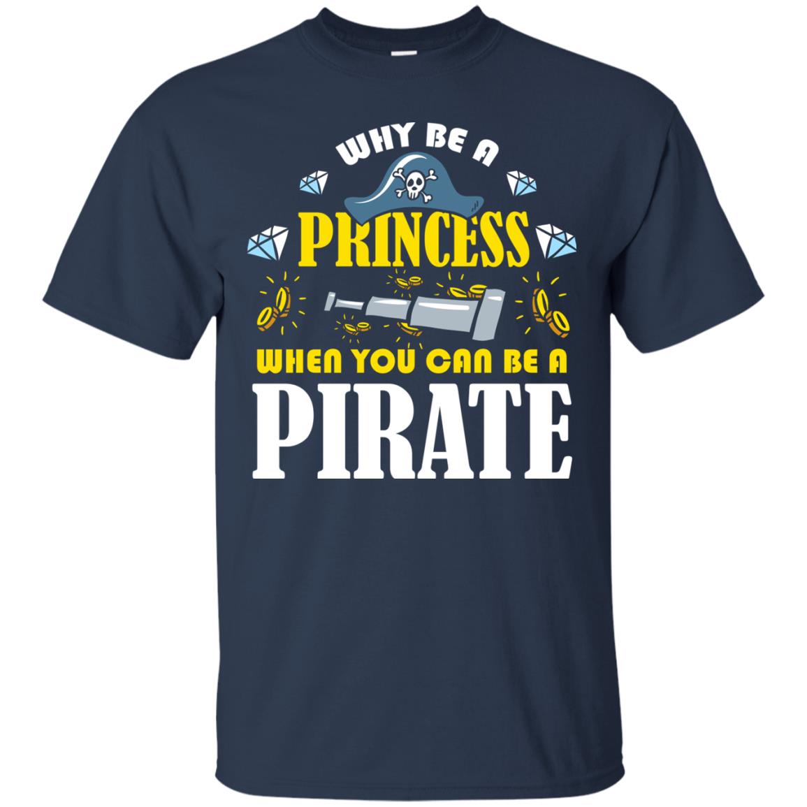 When You Can Be A Pirate Cool Pirate Gift Shirt For Girl Navy