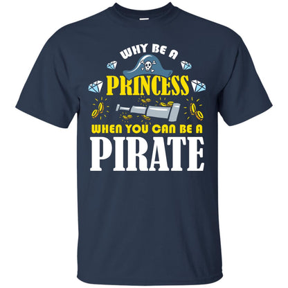 When You Can Be A Pirate Cool Pirate Gift Shirt For Girl Navy