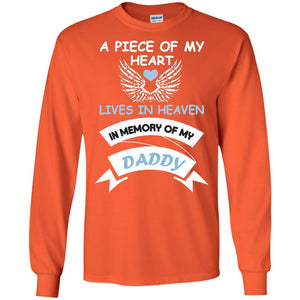 A Piece Of My Heart Lives In Heaven In Memory Of My Daddy ShirtG240 Gildan LS Ultra Cotton T-Shirt