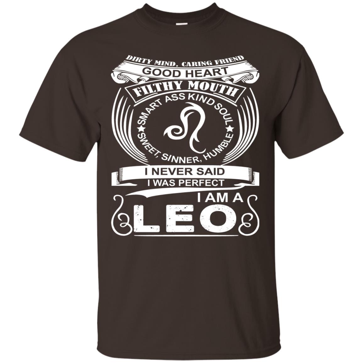 I Am A Leo I Never Siad I Was Perfect Dirty Mind Caring Friend Good Heart Filthy Mouth Dark Chocolate