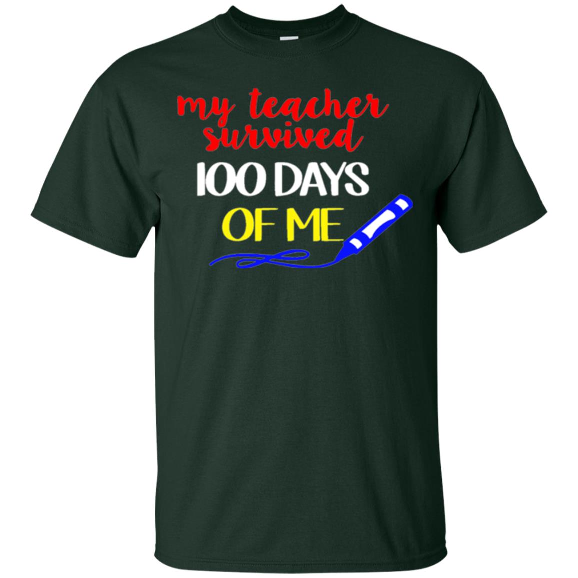 Student T-shirt My Teacher Survived 100 Days Of Me Forest Green