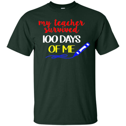 Student T-shirt My Teacher Survived 100 Days Of Me Forest Green