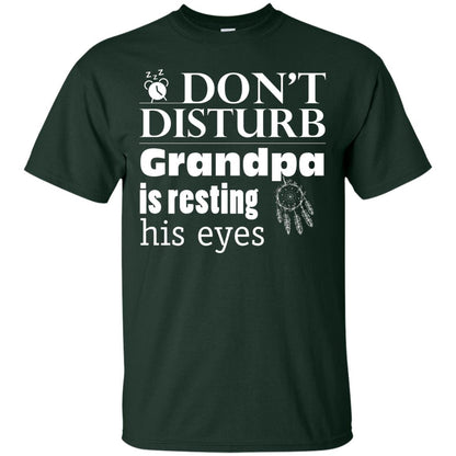 Don't Disturb Grandpa Is Resting His Eyes Funny Granddad Shirt Forest
