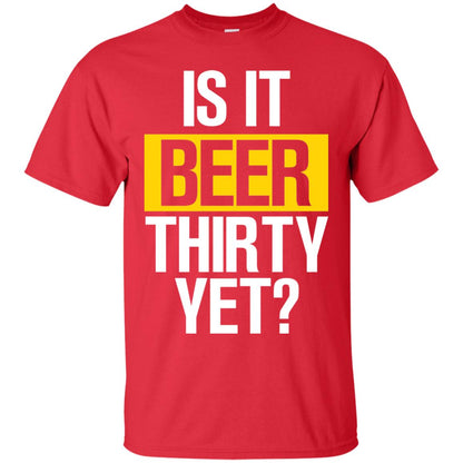 Is It Beer Thirty Yet Shirt Red