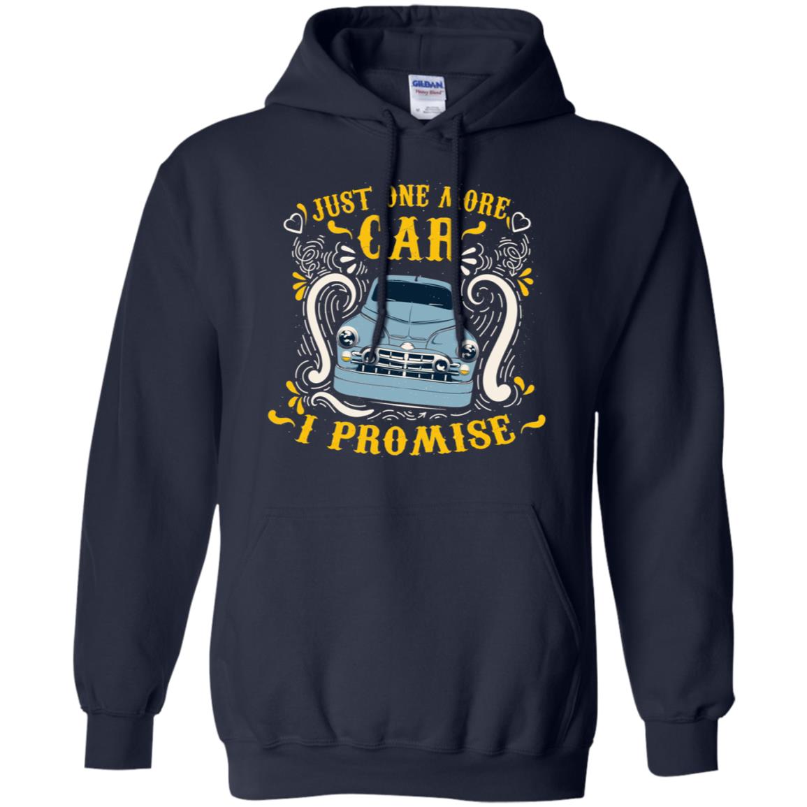 Just One More Car I Promise Car Lovers Gift Shirt For Mens Or Womens Navy