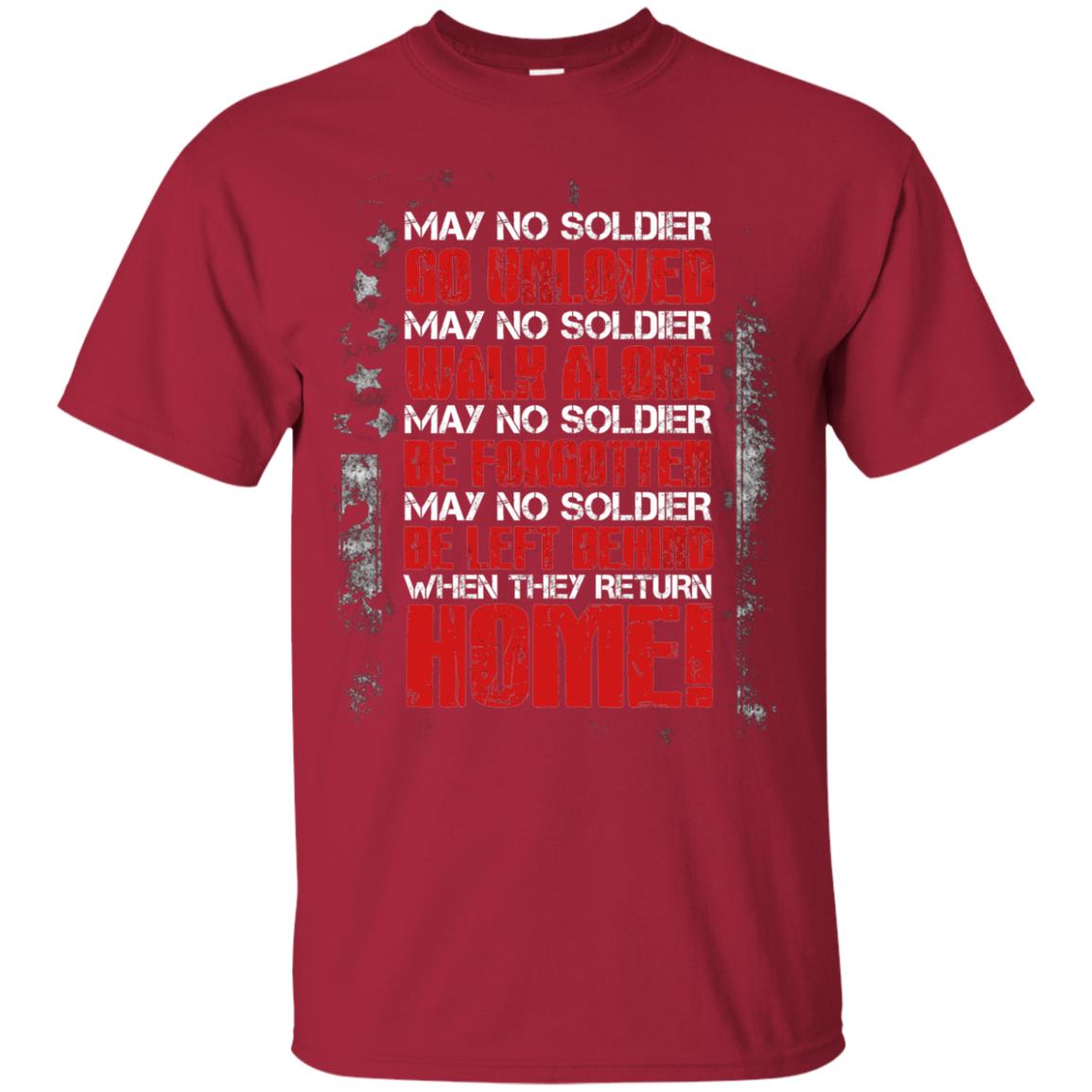 May No Soldier Go Unloved May No Soldier Walk Alone Shirt Cardinal