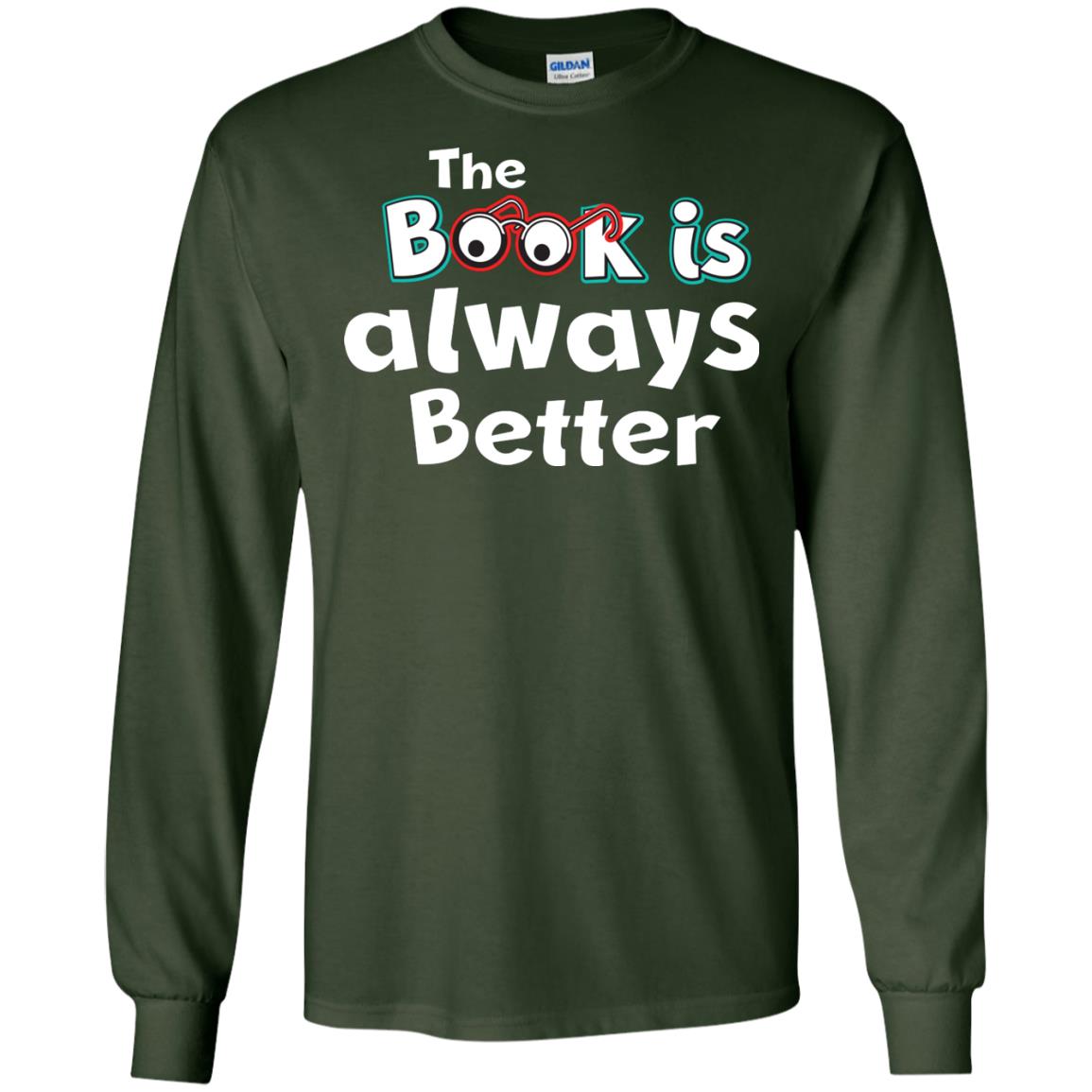 Book Lover T-shirt The Book Is Always Better Forest Green