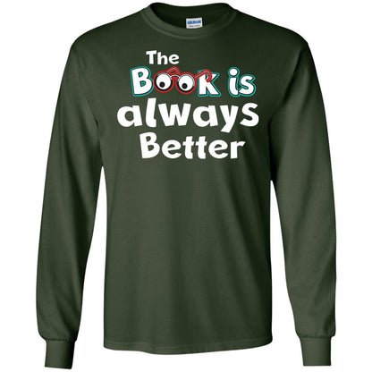 Book Lover T-shirt The Book Is Always Better Forest Green