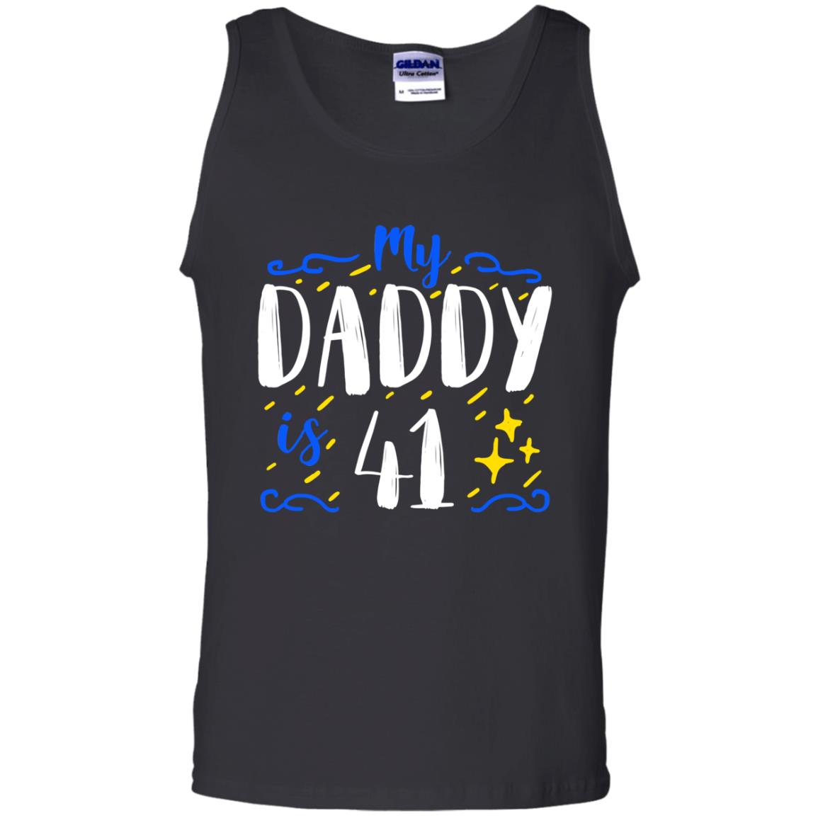 My Daddy Is 41 41st Birthday Daddy Shirt For Sons Or Daughters Black